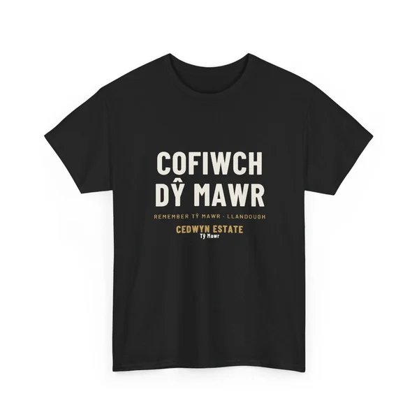 Cedwyn Estate · Cofiwch Dŷ Mawr T-shirt